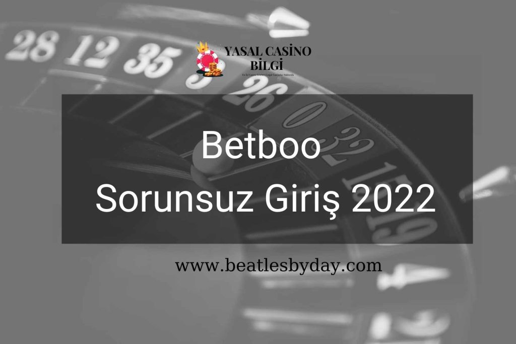 Betboo Sorunsuz Giriş 2022