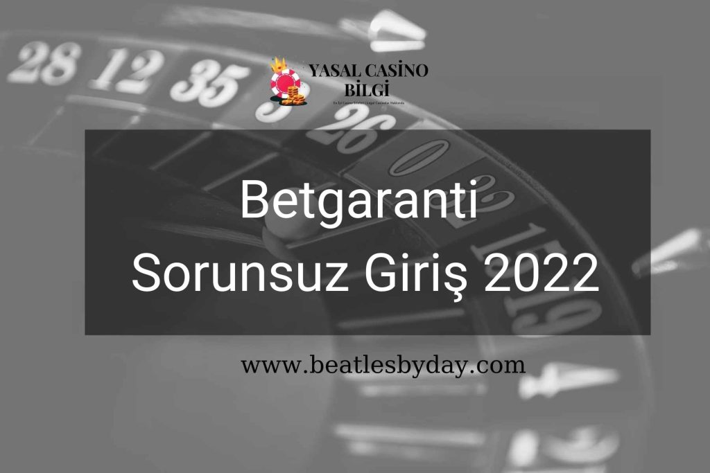 Betgaranti Sorunsuz Giriş 2022