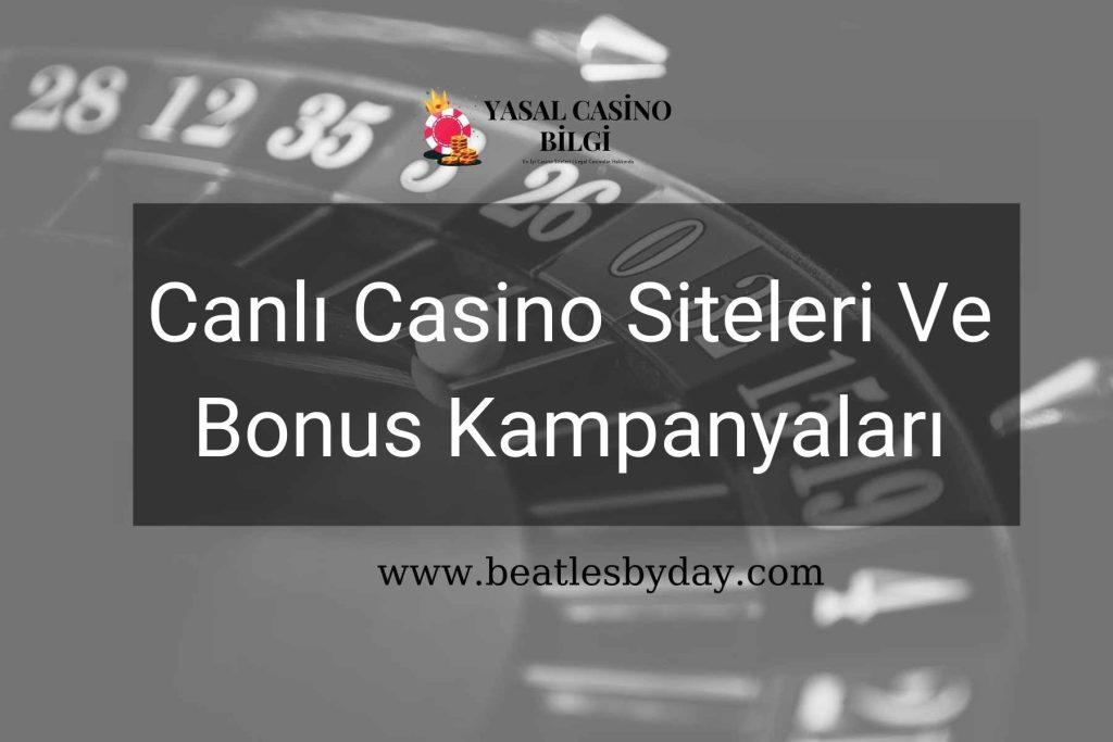 Canlı Casino Siteleri Ve Bonus Kampanyaları