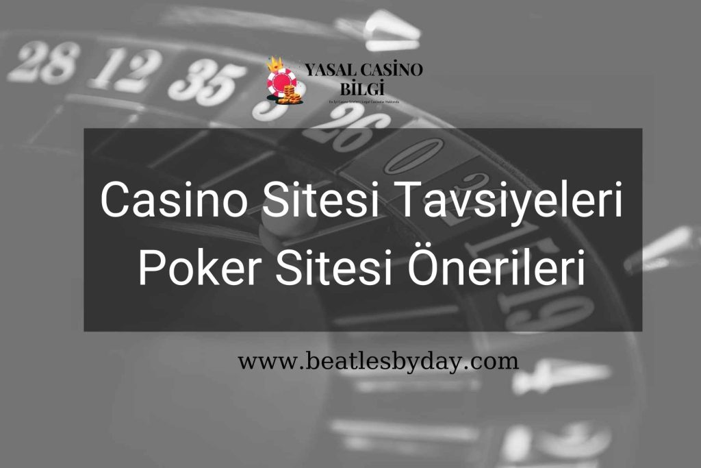 Casino Sitesi Tavsiyeleri Poker Sitesi Önerileri