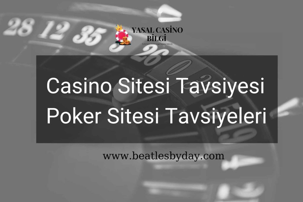 Casino Sitesi Tavsiyesi Poker Sitesi Tavsiyeleri