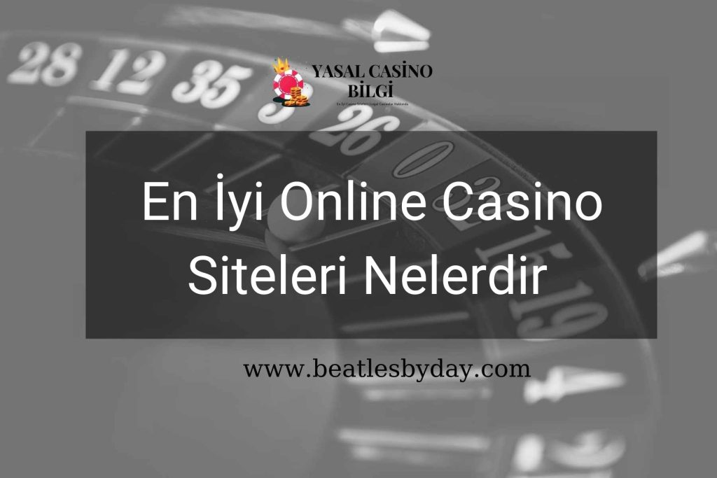 En İyi Online Casino Siteleri Nelerdir
