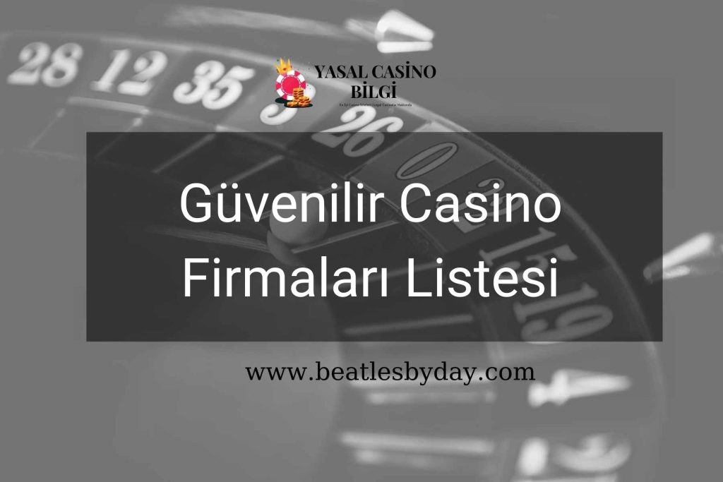 Güvenilir Casino Firmaları Listesi