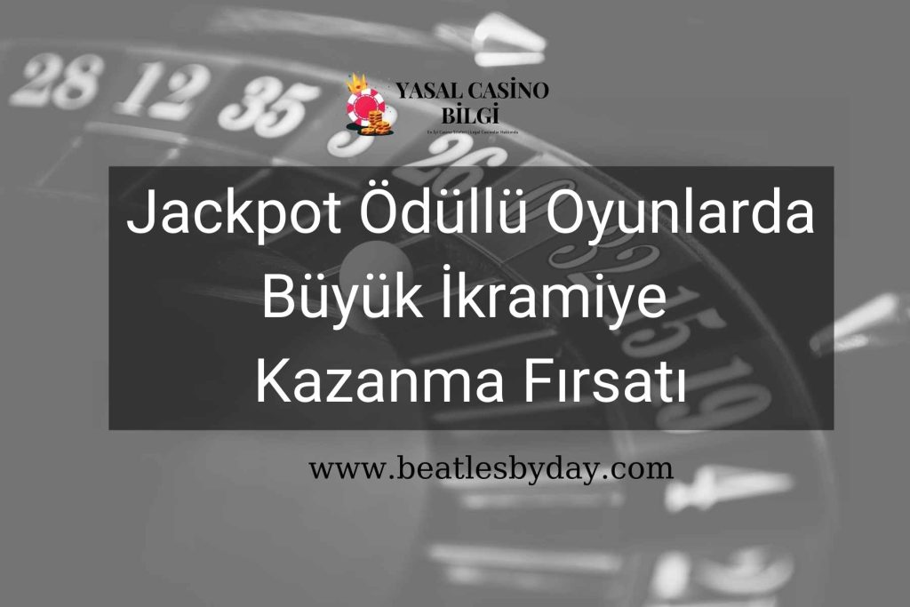 Jackpot Ödüllü Oyunlarda Büyük İkramiye Kazanma Fırsatı