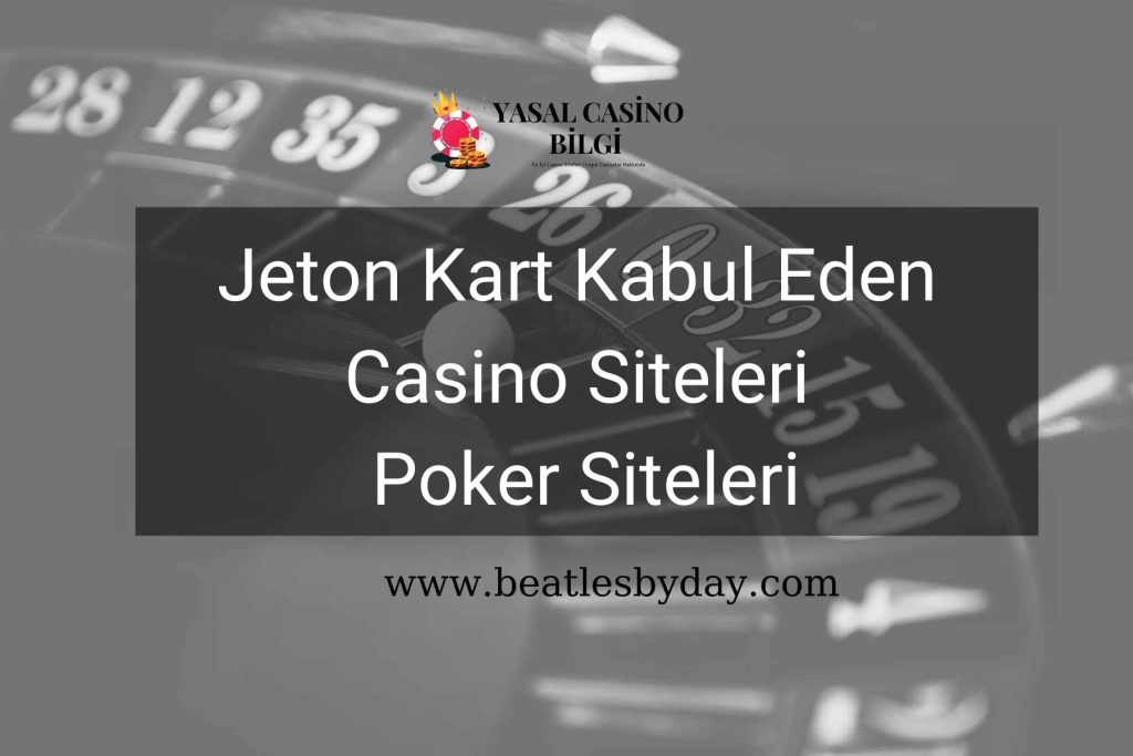 Jeton Kart Kabul Eden Casino Siteleri Poker Siteleri