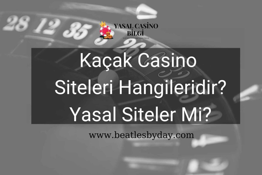 Kaçak Casino Siteleri Hangileridir