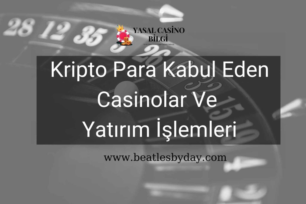 Kripto Para Kabul Eden Casinolar Ve Yatırım İşlemleri