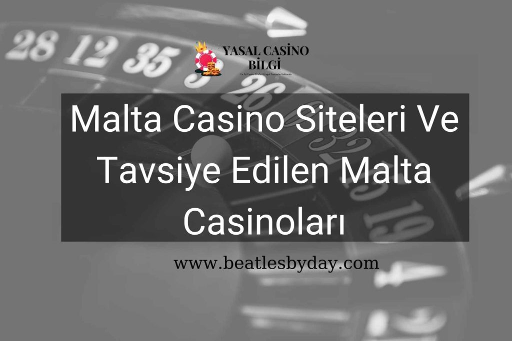 Malta Casino Siteleri Ve Tavsiye Edilen Malta Casinoları