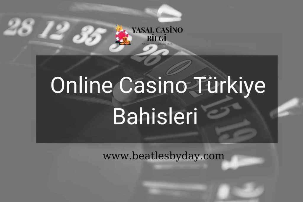 Online Casino Türkiye Bahisleri