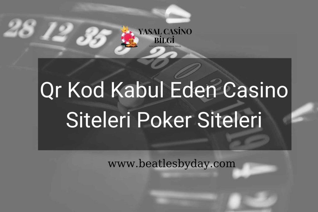 Qr Kod Kabul Eden Casino Siteleri Poker Siteleri