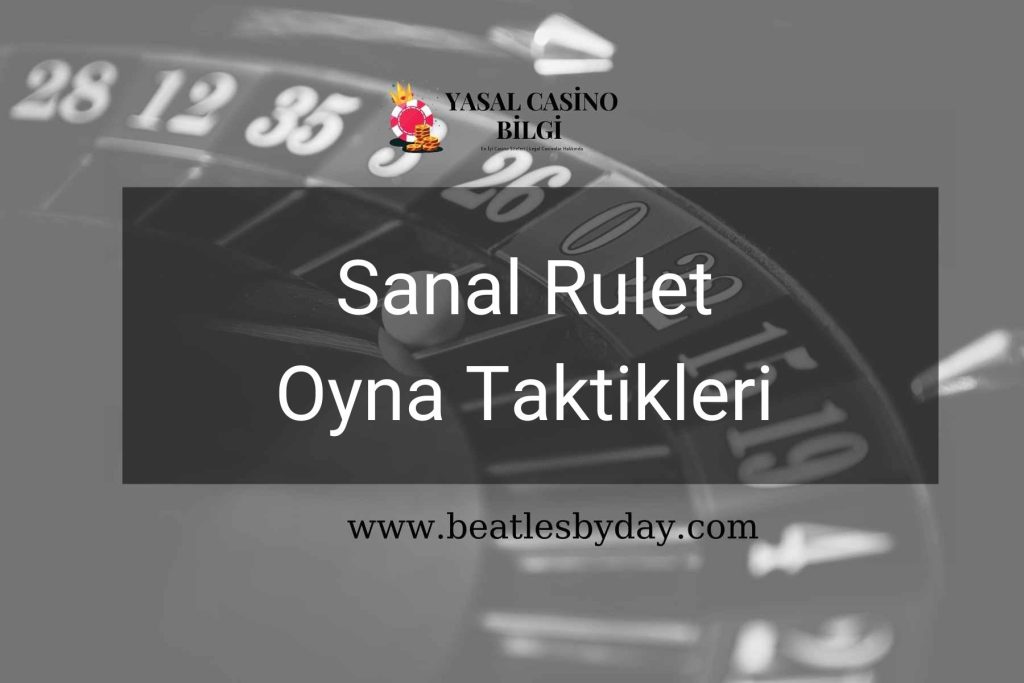 Sanal Rulet Oyna Taktikleri