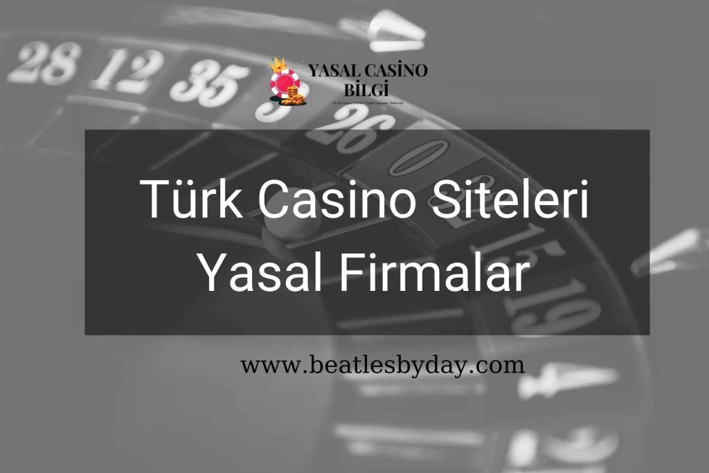 Türk Casino Siteleri Yasal Firmalar