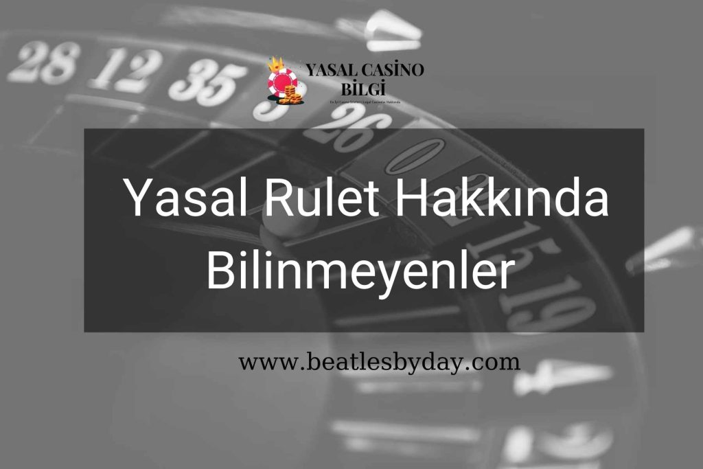 Yasal Rulet Hakkında Bilinmeyenler