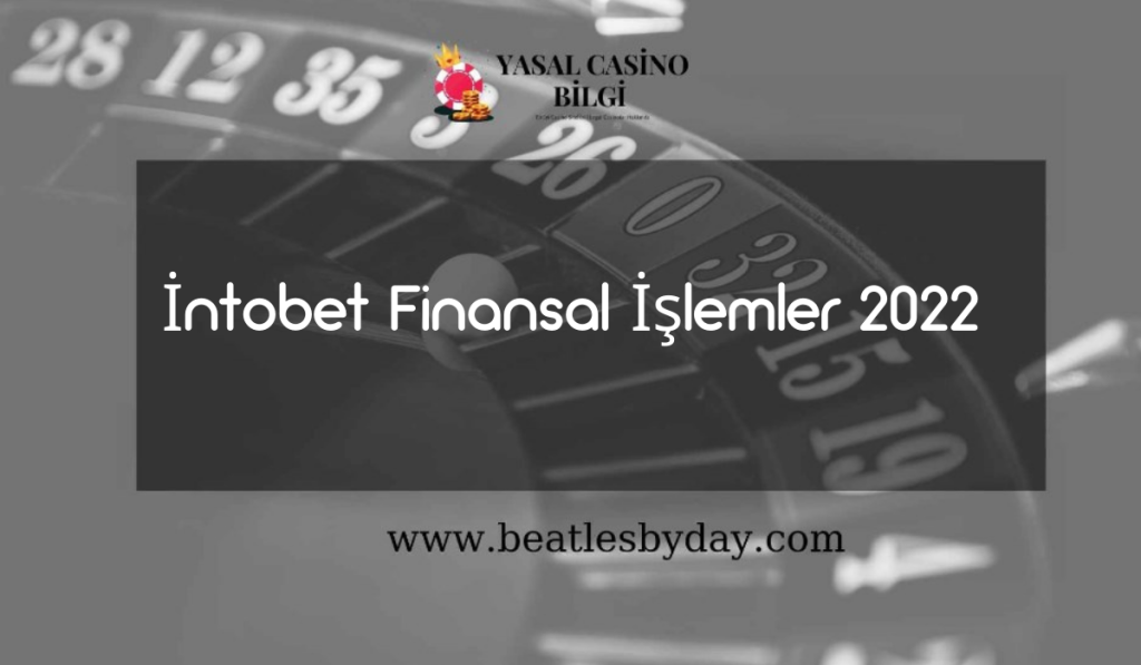 İntobet Finansal İşlemler 