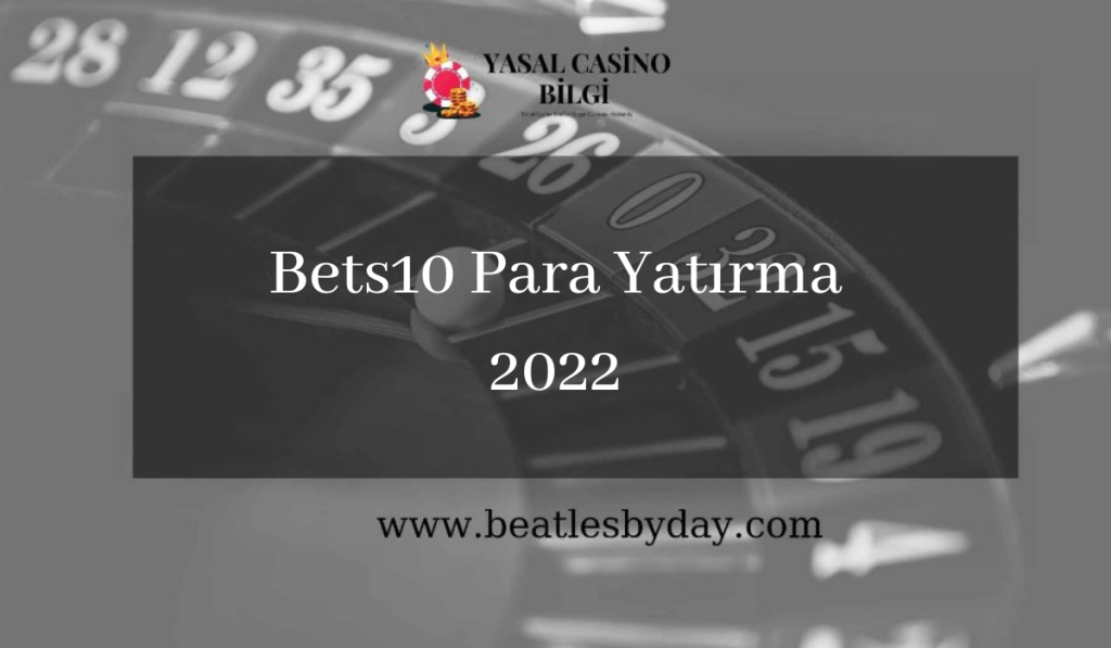 Bets10 Para Yatırma