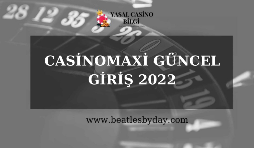 Casinomaxi Güncel Giriş