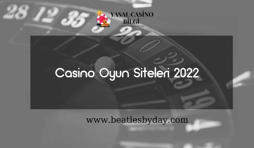 Casino Oyun Siteleri 2022