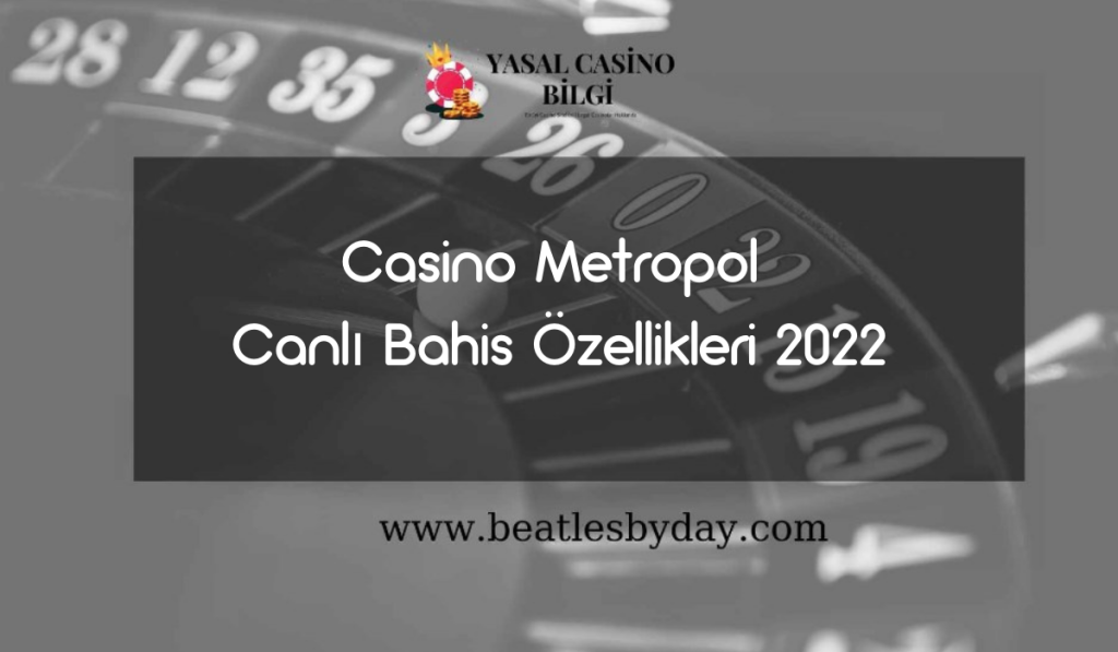 Casino Metropol Canlı Bahis Özellikleri 