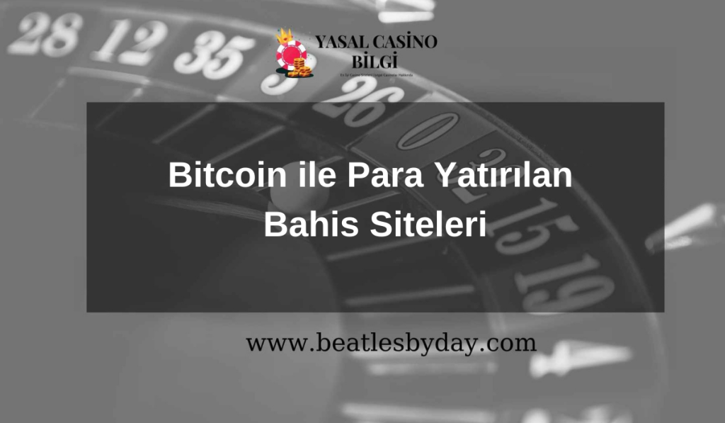 Bitcoin ile Para Yatırılan Bahis Siteleri