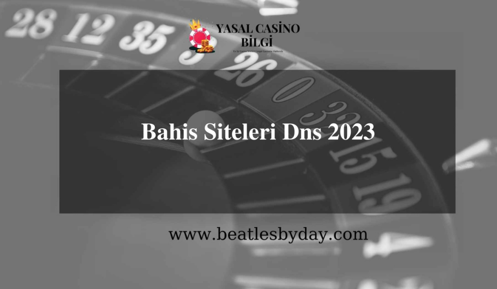 Bahis Siteleri Dns 2023