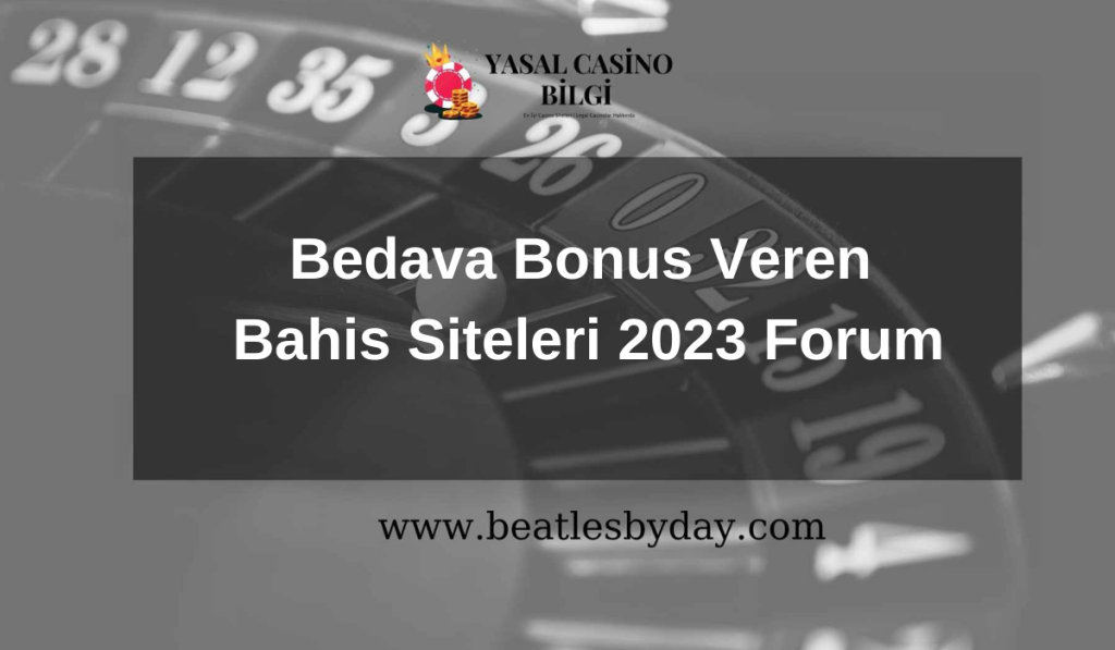 Bedava Bonus Veren Bahis Siteleri 2023 Forum