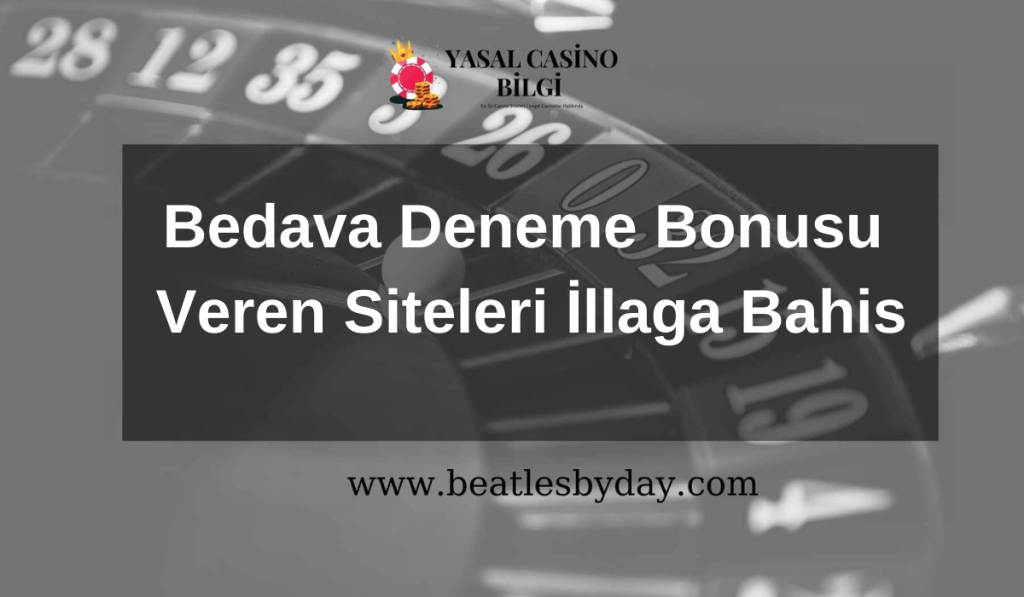 Bedava Deneme Bonusu Veren Siteleri İllaga Bahis