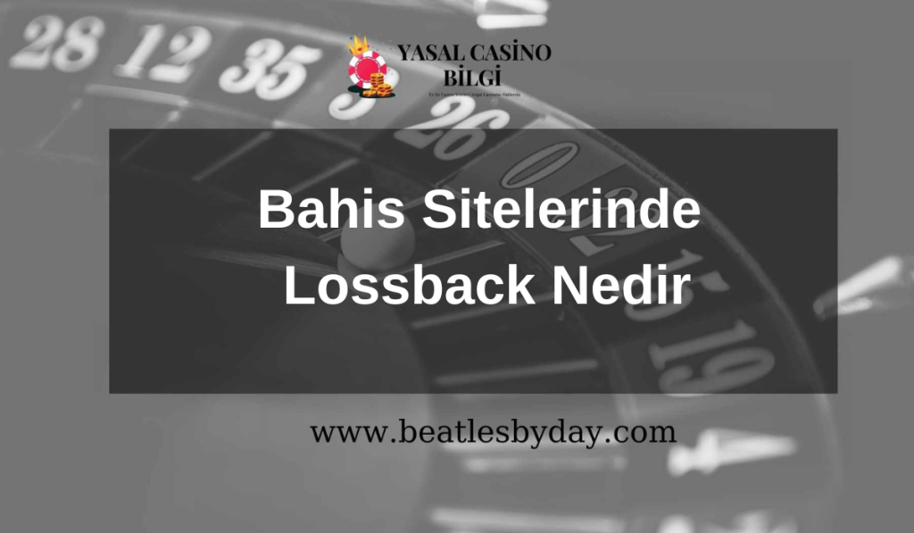 Bahis Sitelerinde Lossback Nedir